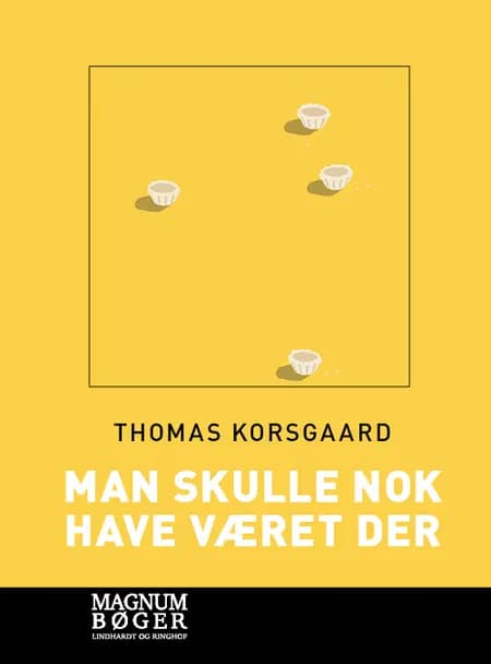Man skulle nok have været der af Thomas Korsgaard
