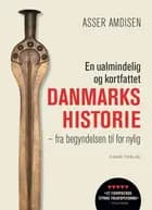 En ualmindelig og kortfattet danmarkshistorie