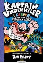 Kaptajn Underhyler i farver (5) - Kaptajn Underhyler ordner den onde Olfert-kvin af Dav Pilkey