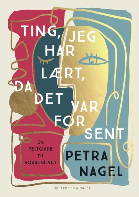 Ting, jeg har lært, da det var for sent af Petra Nagel
