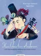 Hans Christian Andersen - et liv med modgang, medgang og en masse eventyr