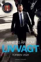 Mine 30 år som livvagt
