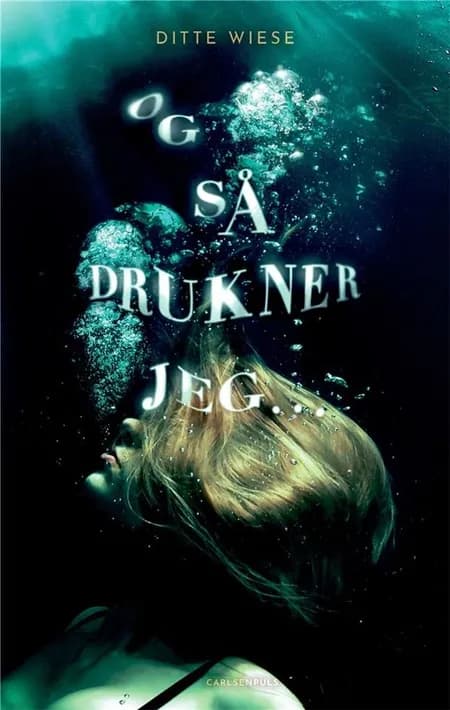 Og så drukner jeg ... af Ditte Wiese