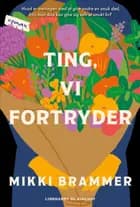 Ting, vi fortryder af Mikki Brammer