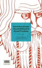 Kongerækken: Gorm den Gamle, Harald Blåtand & Svend Tveskæg af Anders Olling og Hans Erik Havsteen