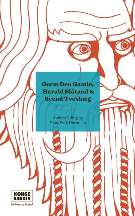 Kongerækken: Gorm den Gamle, Harald Blåtand & Svend Tveskæg af Anders Olling