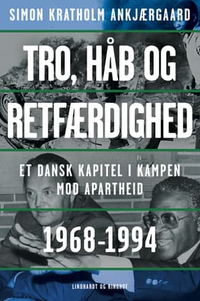 Den danske kamp mod apartheid 1968-1994 af Simon Kratholm Ankjærgaard