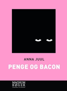 Penge & Bacon af Anna Juul
