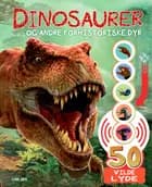 Dinosaurer og andre forhistoriske dyr - med 50 lyde