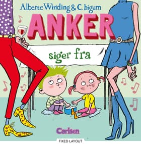 Anker siger fra af Alberte Winding