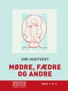 Mødre, fædre og andre af Siri Hustvedt