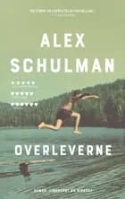 Overleverne af Alex Schulman