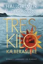 Tres kilo kæberaslere af Hallgrímur Helgason