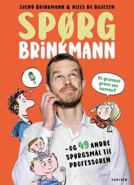 Spørg Brinkmann - Er græsset grønt om natten? og 49 andre spørgsmål til professoren af Svend Brinkmann