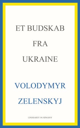 Et budskab fra Ukraine af Volodymyr Zelenskyj