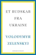 Et budskab fra Ukraine af Volodymyr Zelenskyj