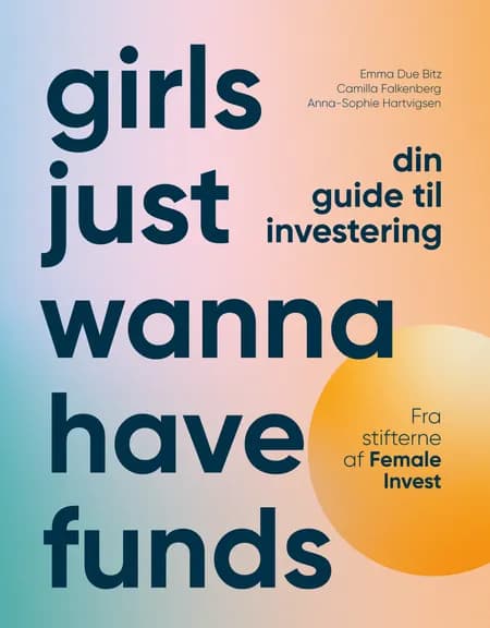 Girls just wanna have funds af Female Invest ApS