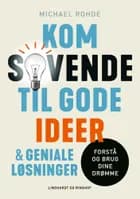 Kom sovende til gode ideer og geniale løsninger af Michael Rohde