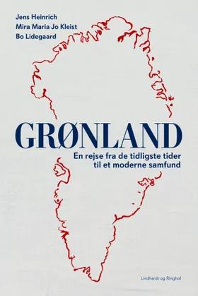 Grønland - En rejse fra de tidligste tider til et moderne samfund af Bo Lidegaard