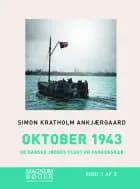 Oktober 1943 - De danske jøders flugt og fangenskab af Simon Kratholm Ankjærgaard