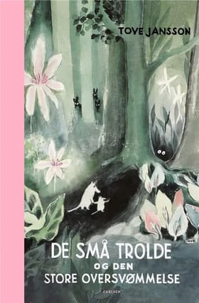 De små trolde og den store oversvømmelse af Tove Jansson