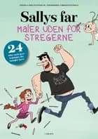 Sallys far maler uden for stregerne (kolli 6)