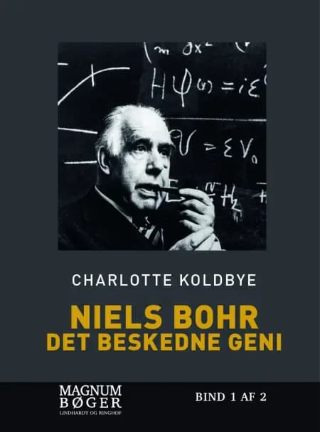 Niels Bohr - Det beskedne geni af Charlotte Koldbye