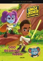 Læs med Star Wars - Unge jedier på eventyr: God bedring, Nubs!