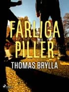 Farliga piller af Thomas Brylla
