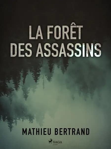 La Forêt des assassins af Mathieu Bertrand