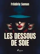 Les Dessous de soie af Frédéric Somon