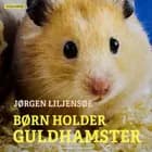 Børn holder guldhamster af Jørgen Liljensøe