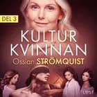 Kulturkvinnan 3 - erotisk novell af Ossian Strömquist