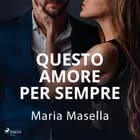 Questo amore per sempre af Maria Masella
