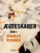 Ægteskaber. Bind 1