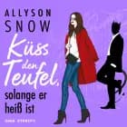Küss den Teufel, solange er heiß ist