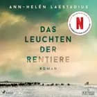 Das Leuchten der Rentiere af Ann-Helén Laestadius