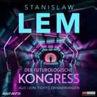 Der futurologische Kongreß: Aus Ijon Tichys Erinnerungen 