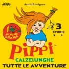 Pippi Calzelunghe. Tutte le avventure af Astrid Lindgren