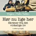 Hør nu lige her: skrøner fra det virkelige liv af Mogens Frohn Nielsen