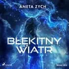 Błękitny wiatr af Aneta Zych