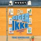 Huset (1) Du siger det ikke!