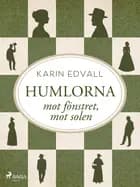 Humlorna : mot fönstret, mot solen af Karin Edvall