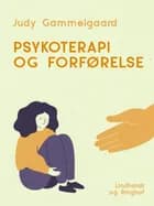 Psykoterapi og forførelse af Judy Gammelgaard