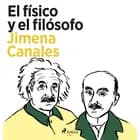 El físico y el filosofo af Jimena Canales