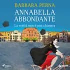 Annabella Abbondante. La verità non è una chimera af Barbara Perna