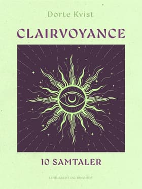 Clairvoyance. 10 samtaler af Dorte Kvist