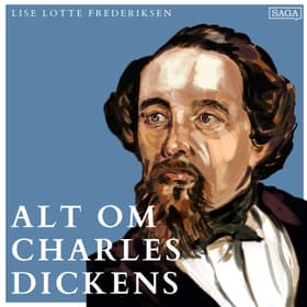 Alt om Charles Dickens - del 1 af Lise Lotte Frederiksen