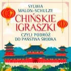 Chińskie igraszki, czyli podróż do Państwa Środka