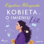 Kobieta o imieniu Liz af Krystian Warzocha